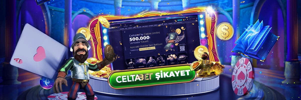 Celtabet Şikayet
